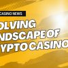 The Evolving Landscape of Crypto Casinos: A New Era of Online Gambling