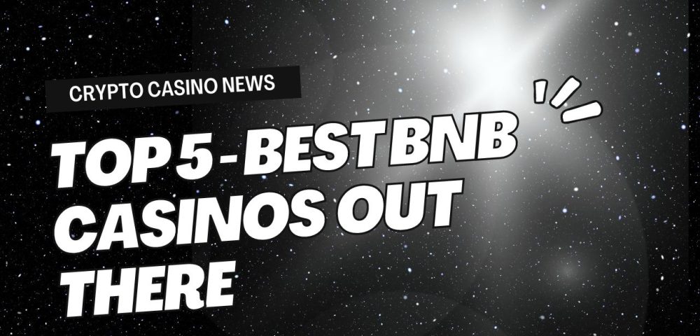 5 Best BNB Casino Sites With Binance Coin June - 2023